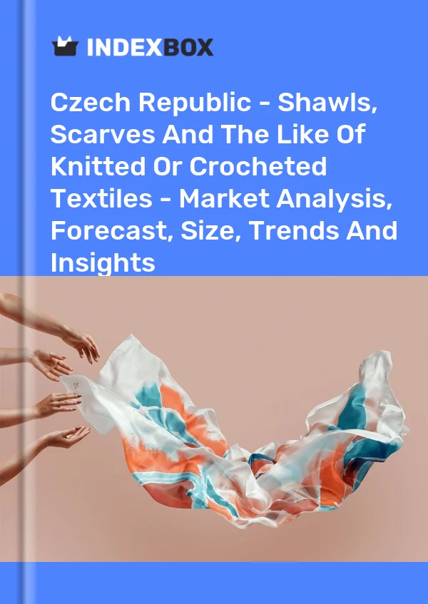 Report Czech Republic - Shawls, Scarves and the Like of Knitted or Crocheted Textiles - Market Analysis, Forecast, Size, Trends and Insights for 499$