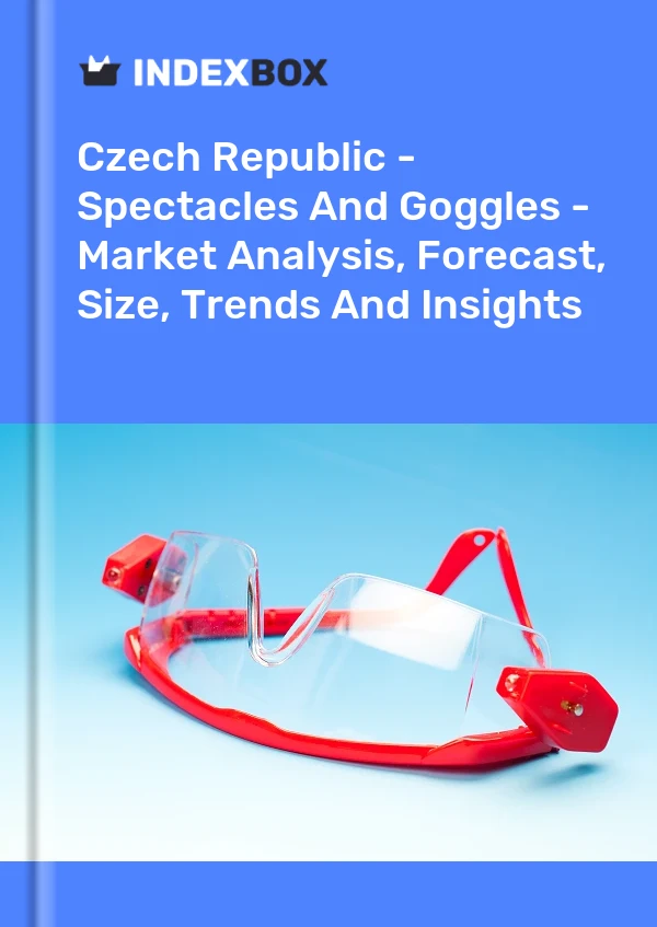 报告 捷克共和国 - 眼镜和护目镜 - 市场分析、预测、尺寸、趋势和见解 for 499$