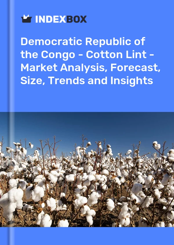 Report Democratic Republic of the Congo - Cotton Lint - Market Analysis, Forecast, Size, Trends and Insights for 499$
