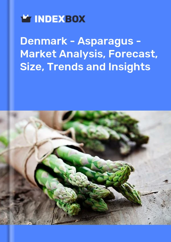 报告 丹麦 - 芦笋 - 市场分析、预测、规格、趋势和见解 for 499$