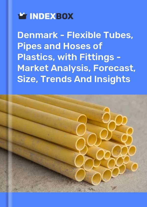 Report Denmark - Flexible Tubes, Pipes and Hoses of Plastics, with Fittings - Market Analysis, Forecast, Size, Trends and Insights for 499$