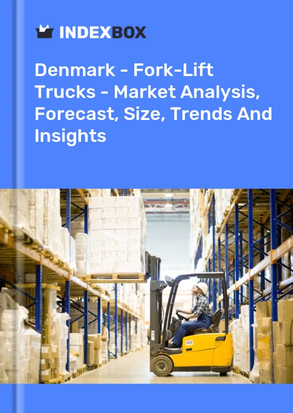 报告 丹麦 - 叉车 - 市场分析、预测、规模、趋势和见解 for 499$