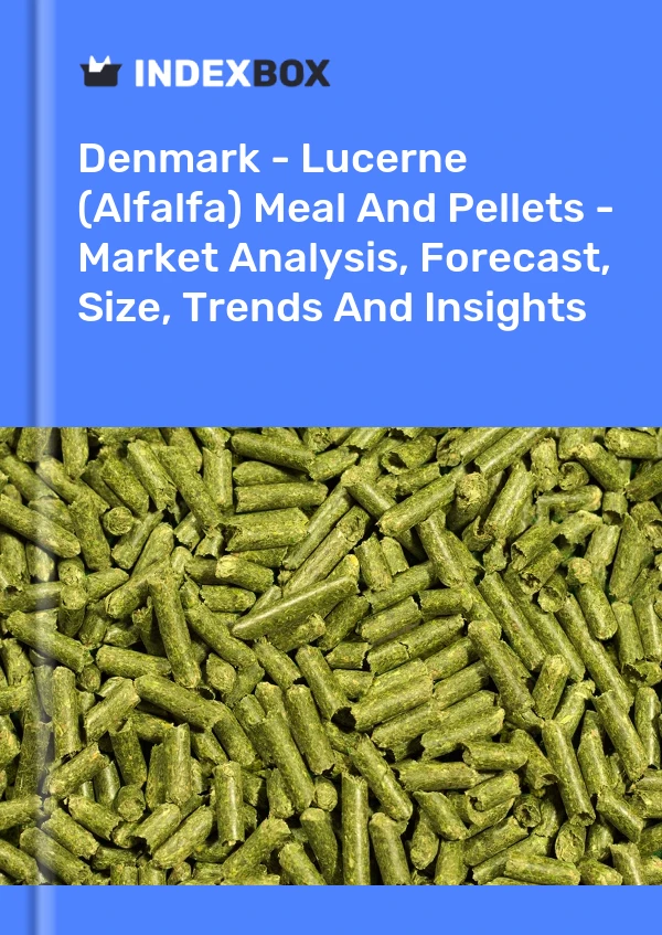Report Denmark - Lucerne (Alfalfa) Meal and Pellets - Market Analysis, Forecast, Size, Trends and Insights for 499$