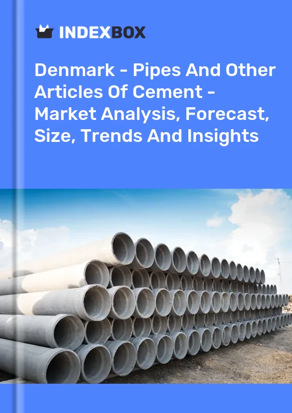 Report Denmark - Pipes and Other Articles of Cement - Market Analysis, Forecast, Size, Trends and Insights for 499$