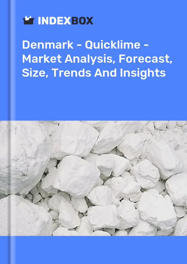 Report Denmark - Quicklime - Market Analysis, Forecast, Size, Trends and Insights for 499$