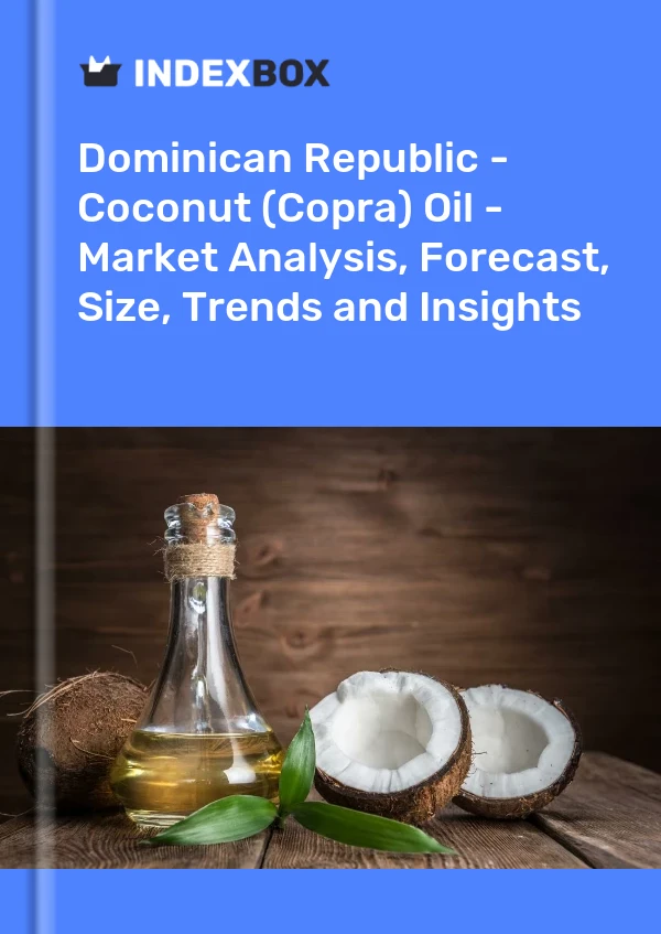 Report Dominican Republic - Coconut (Copra) Oil - Market Analysis, Forecast, Size, Trends and Insights for 499$