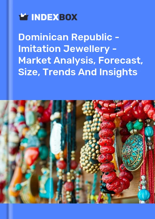 Report Dominican Republic - Imitation Jewellery - Market Analysis, Forecast, Size, Trends and Insights for 499$
