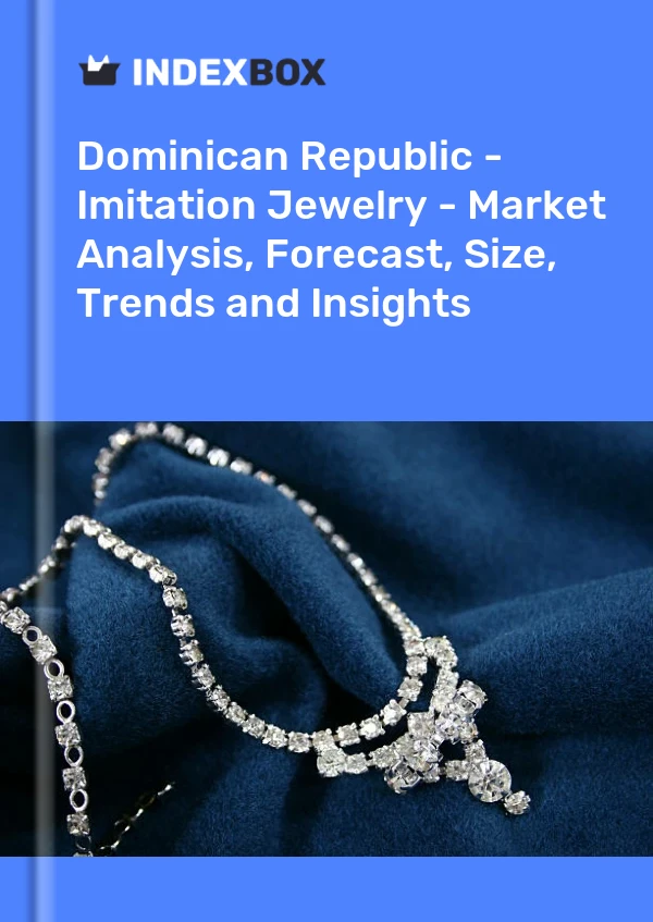 Dominican Republic - Imitation Jewelry - Market Analysis, Forecast, Size, Trends and Insights