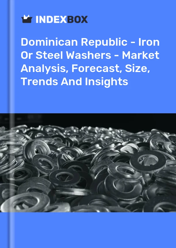 Report Dominican Republic - Iron or Steel Washers - Market Analysis, Forecast, Size, Trends and Insights for 499$