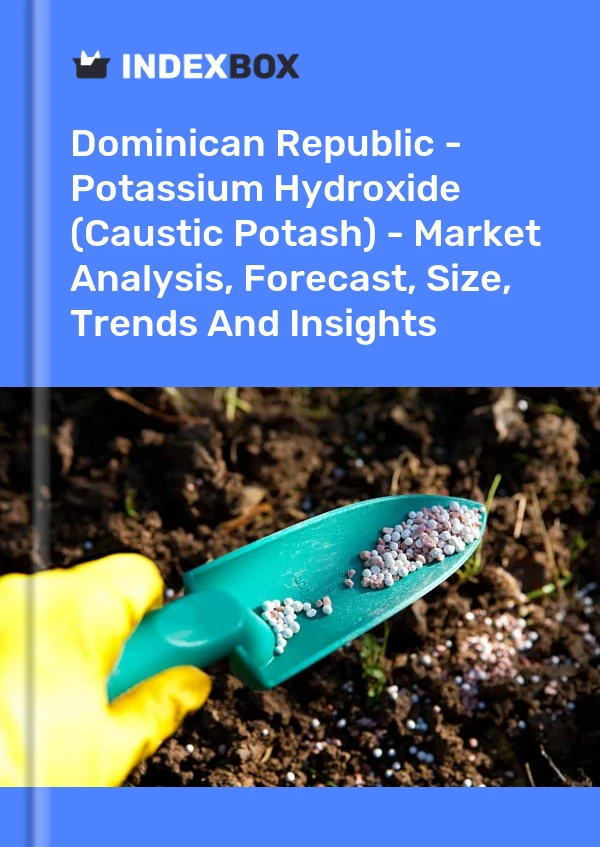 Dominican Republic - Potassium Hydroxide (Caustic Potash) - Market Analysis, Forecast, Size, Trends And Insights