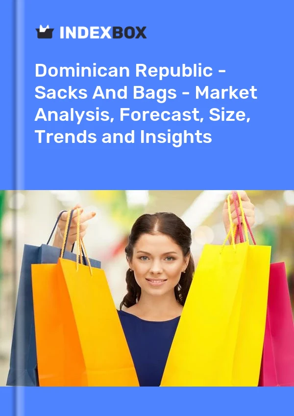 Dominican Republic - Sacks And Bags - Market Analysis, Forecast, Size, Trends and Insights