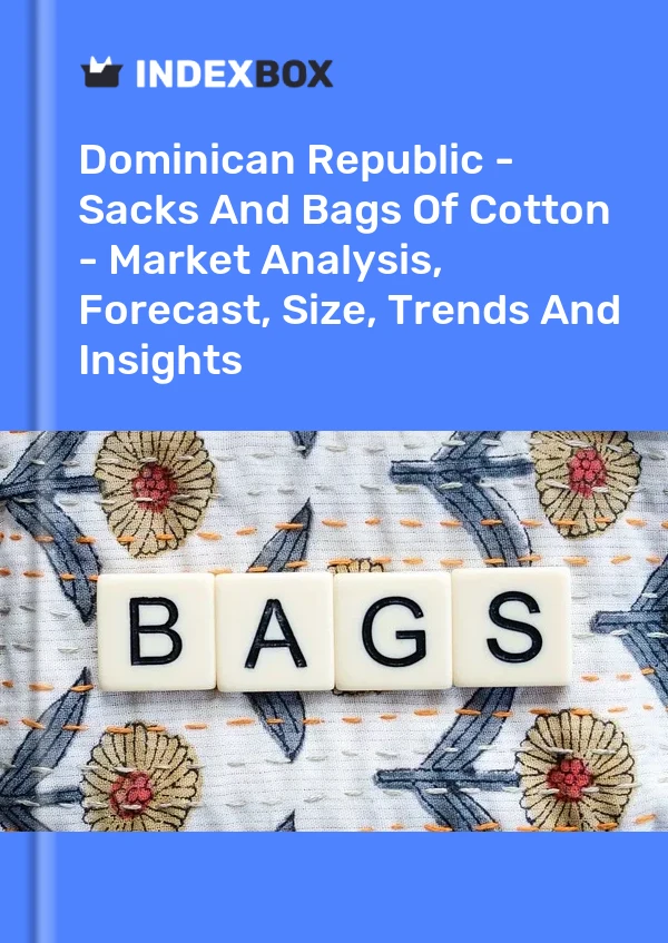 Report Dominican Republic - Sacks and Bags of Cotton - Market Analysis, Forecast, Size, Trends and Insights for 499$