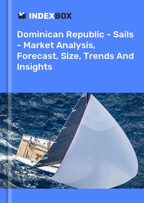 Report Dominican Republic - Sails - Market Analysis, Forecast, Size, Trends and Insights for 499$