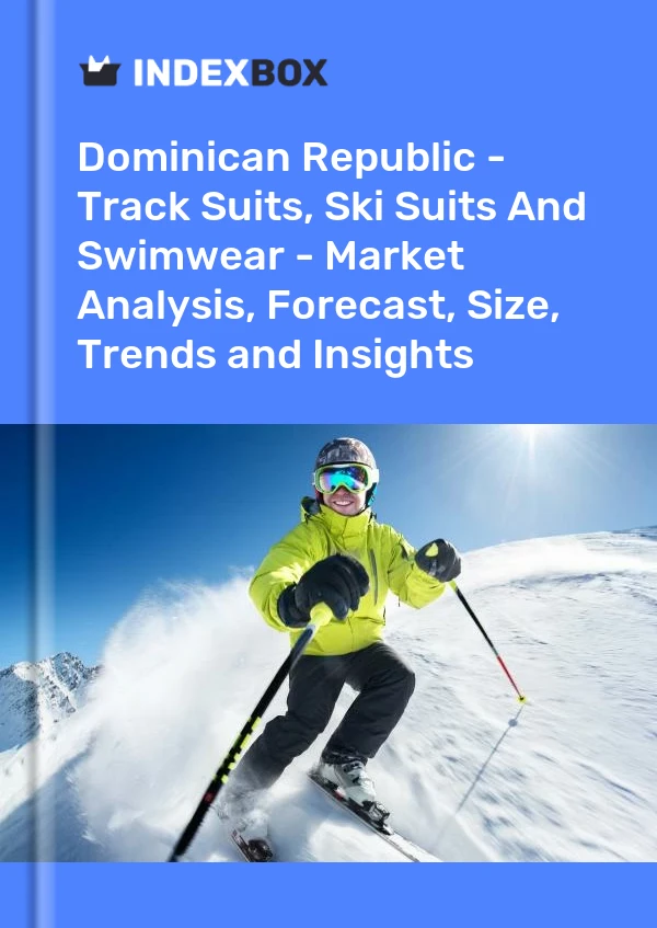 Report Dominican Republic - Track Suits, Ski Suits and Swimwear - Market Analysis, Forecast, Size, Trends and Insights for 499$