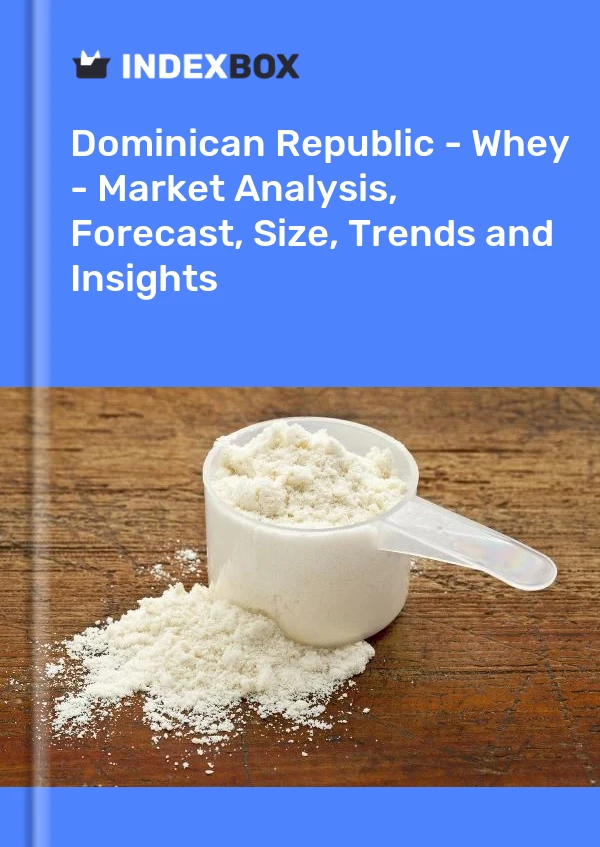 Report Dominican Republic - Whey - Market Analysis, Forecast, Size, Trends and Insights for 499$