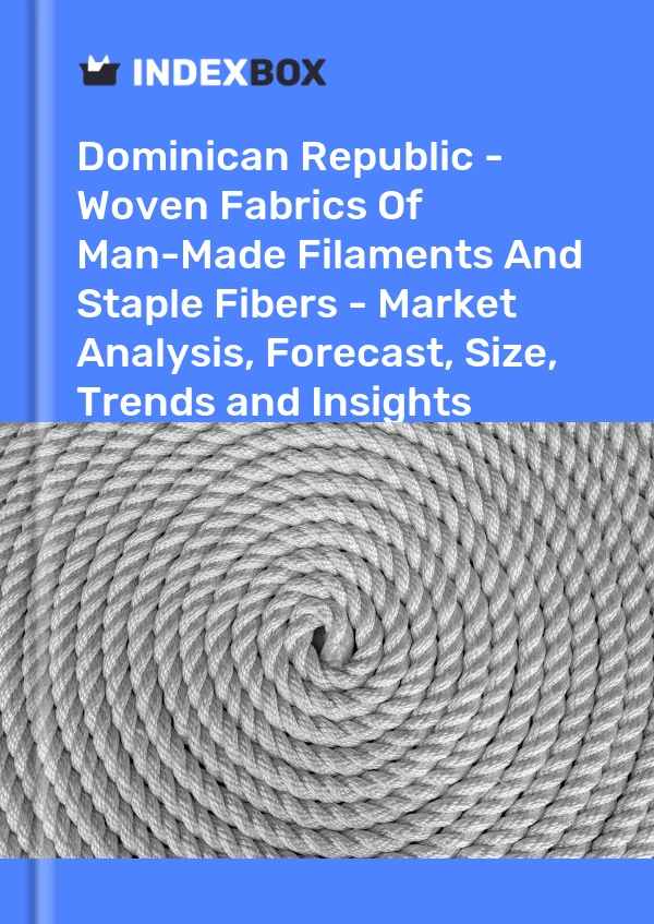 Report Dominican Republic - Woven Fabrics of Man-Made Filaments and Staple Fibers - Market Analysis, Forecast, Size, Trends and Insights for 499$