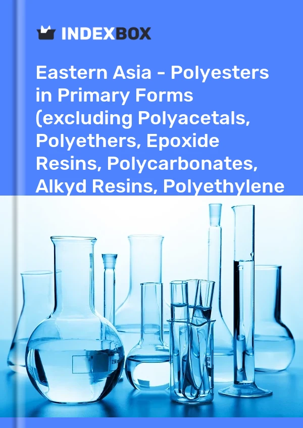 Report Eastern Asia - Polyesters in Primary Forms (excluding Polyacetals, Polyethers, Epoxide Resins, Polycarbonates, Alkyd Resins, Polyethylene Terephthalate, other Unsaturated Polyesters) - Market Analysis, Forecast, Size, Trends and Insights for 499$