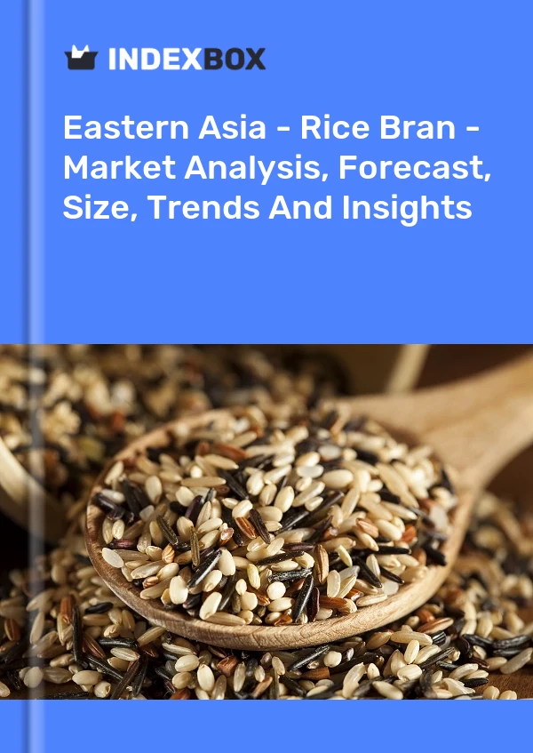 Report Eastern Asia - Rice Bran - Market Analysis, Forecast, Size, Trends and Insights for 499$
