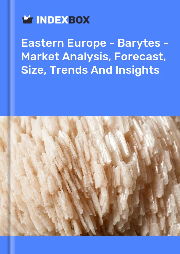 Report Eastern Europe - Barytes - Market Analysis, Forecast, Size, Trends and Insights for 499$