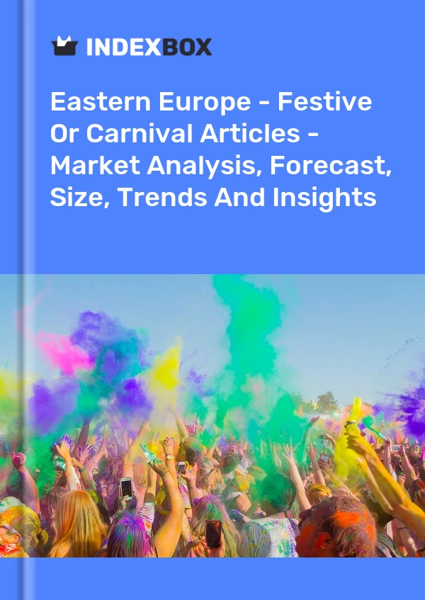 Report Eastern Europe - Festive or Carnival Articles - Market Analysis, Forecast, Size, Trends and Insights for 499$