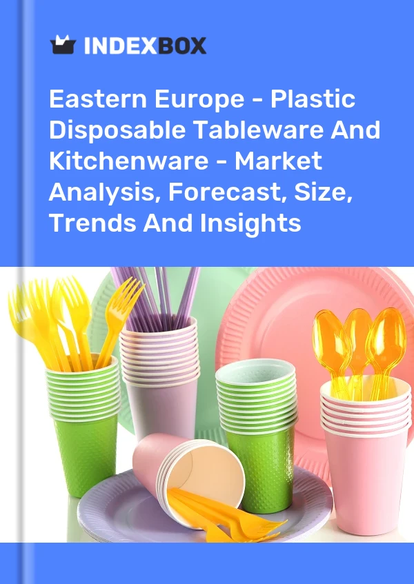 Report Eastern Europe - Plastic Disposable Tableware and Kitchenware - Market Analysis, Forecast, Size, Trends and Insights for 499$