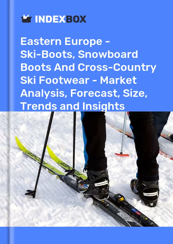 报告 东欧 - 滑雪靴、单板滑雪靴和越野滑雪鞋 - 市场分析、预测、尺寸、趋势和见解 for 499$