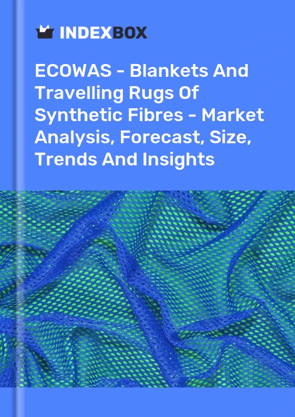 Report ECOWAS - Blankets and Travelling Rugs of Synthetic Fibres - Market Analysis, Forecast, Size, Trends and Insights for 499$