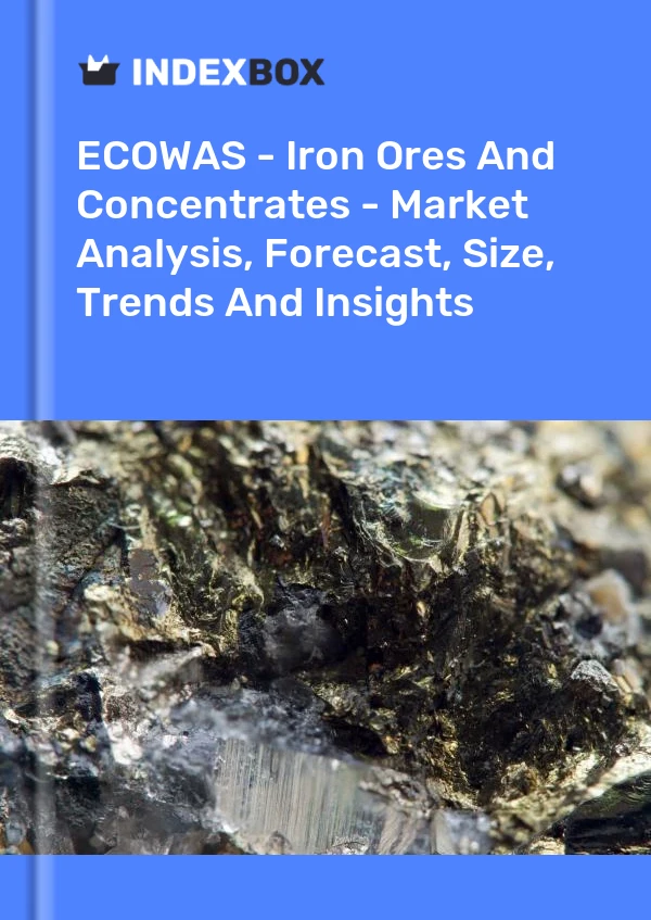 Report ECOWAS - Iron Ores and Concentrates - Market Analysis, Forecast, Size, Trends and Insights for 499$