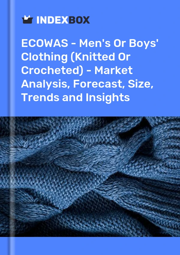 Report ECOWAS - Men's or Boys' Clothing (Knitted or Crocheted) - Market Analysis, Forecast, Size, Trends and Insights for 499$