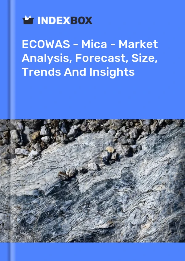Report ECOWAS - Mica - Market Analysis, Forecast, Size, Trends and Insights for 499$