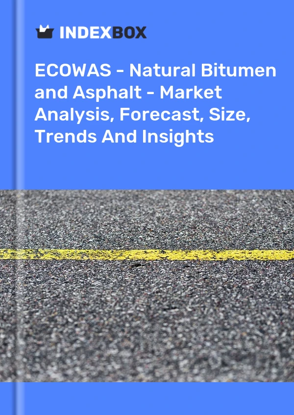 Report ECOWAS - Natural Bitumen and Asphalt - Market Analysis, Forecast, Size, Trends and Insights for 499$