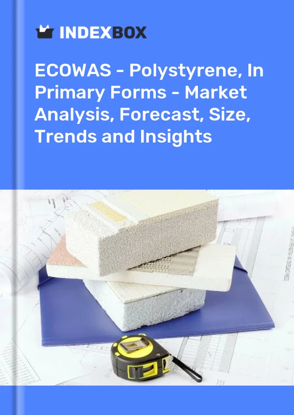 Report ECOWAS - Polystyrene, in Primary Forms - Market Analysis, Forecast, Size, Trends and Insights for 499$