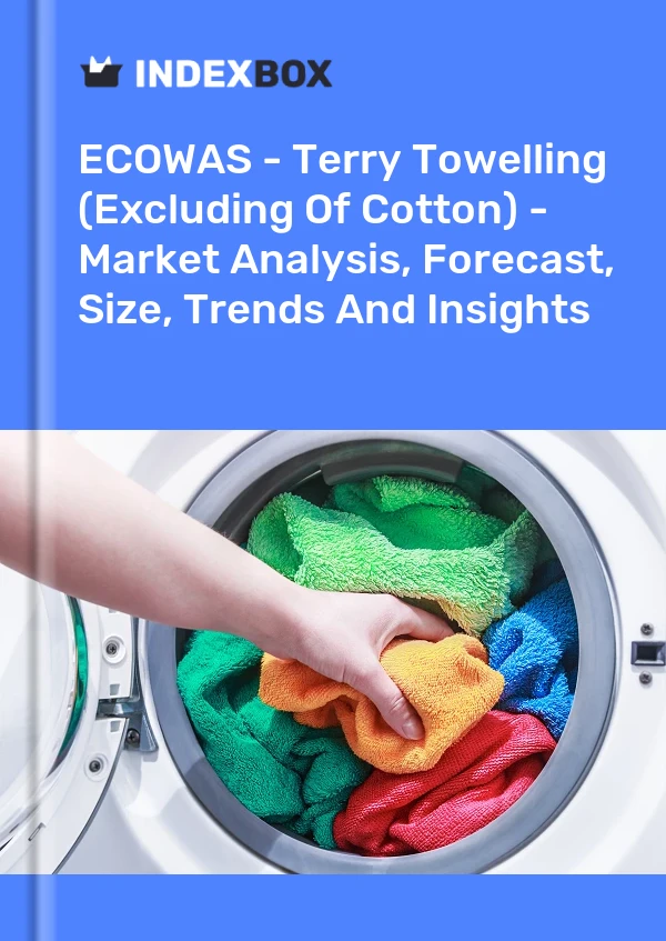 Report ECOWAS - Terry Towelling (Excluding of Cotton) - Market Analysis, Forecast, Size, Trends and Insights for 499$