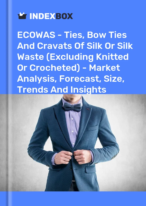 Report ECOWAS - Ties, Bow Ties and Cravats of Silk or Silk Waste (Excluding Knitted or Crocheted) - Market Analysis, Forecast, Size, Trends and Insights for 499$