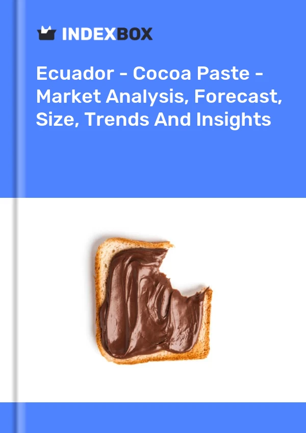 Report Ecuador - Cocoa Paste - Market Analysis, Forecast, Size, Trends and Insights for 499$