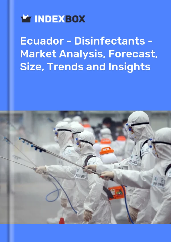 Report Ecuador - Disinfectants - Market Analysis, Forecast, Size, Trends and Insights for 499$