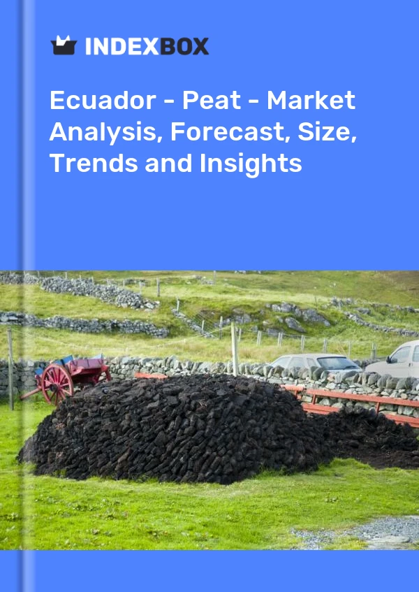 Report Ecuador - Peat - Market Analysis, Forecast, Size, Trends and Insights for 499$