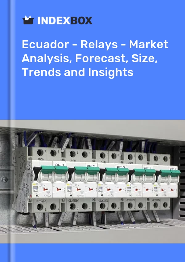 Report Ecuador - Relays - Market Analysis, Forecast, Size, Trends and Insights for 499$