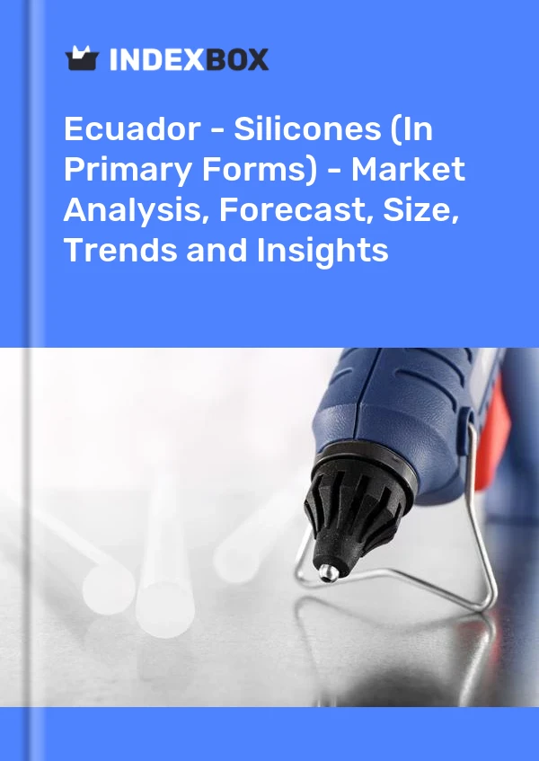 Report Ecuador - Silicones (In Primary Forms) - Market Analysis, Forecast, Size, Trends and Insights for 499$
