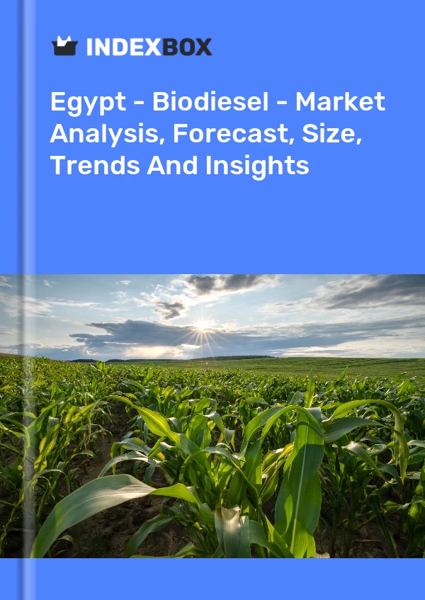 报告 埃及 - 生物柴油 - 市场分析、预测、规模、趋势和见解 for 499$