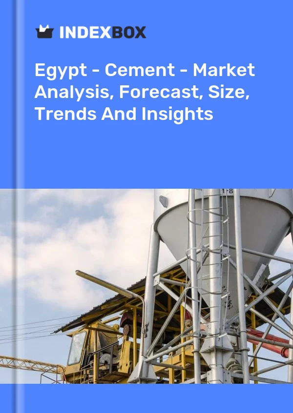 报告 埃及 - 水泥 - 市场分析、预测、规模、趋势和见解 for 499$