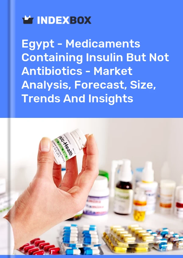 Egypt - Medicaments Containing Insulin But Not Antibiotics - Market Analysis, Forecast, Size, Trends And Insights