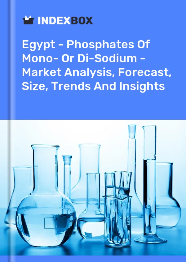 Egypt - Phosphates Of Mono- Or Di-Sodium - Market Analysis, Forecast, Size, Trends And Insights