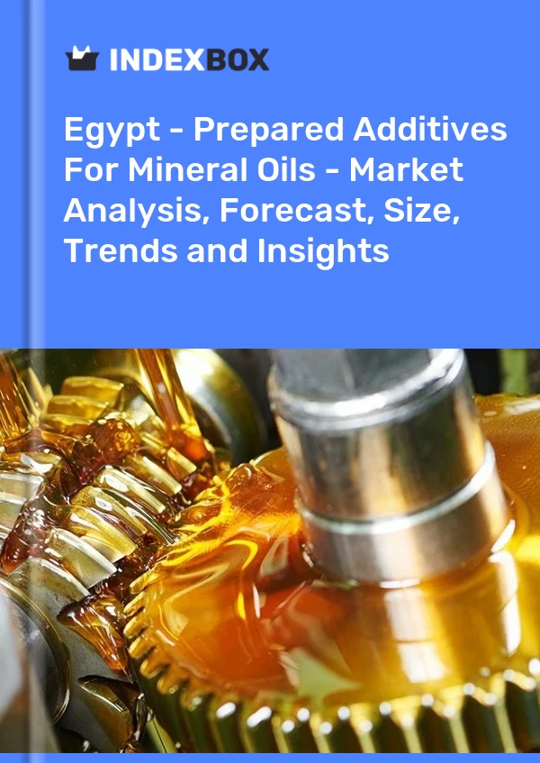 报告 埃及 - 矿物油添加剂 - 市场分析、预测、规模、趋势和见解 for 499$
