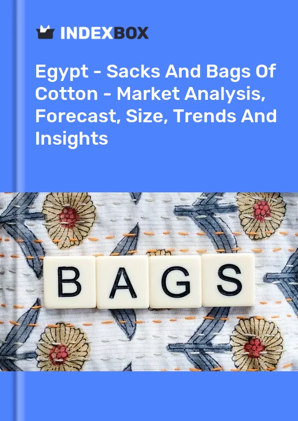 Report Egypt - Sacks and Bags of Cotton - Market Analysis, Forecast, Size, Trends and Insights for 499$