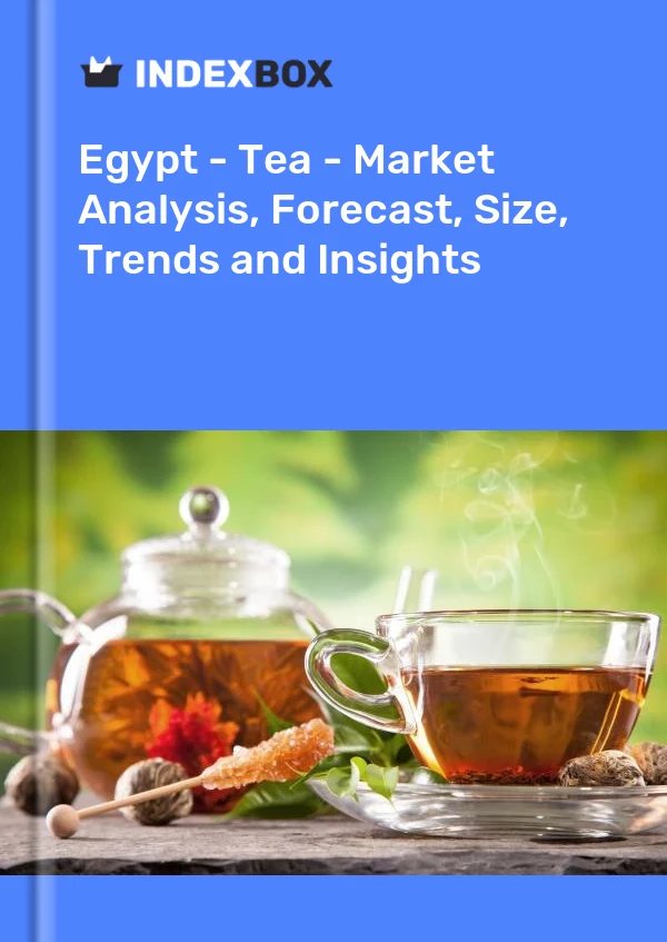 报告 埃及 - 茶 - 市场分析、预测、规模、趋势和见解 for 499$