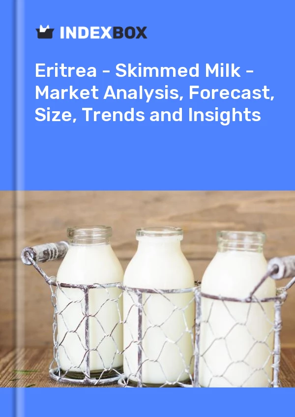 Report Eritrea - Skimmed Milk - Market Analysis, Forecast, Size, Trends and Insights for 499$