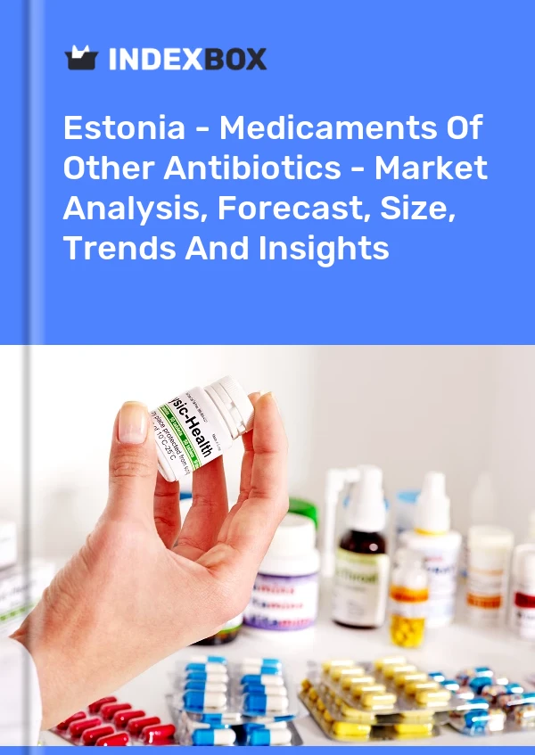 Report Estonia - Medicaments of Other Antibiotics - Market Analysis, Forecast, Size, Trends and Insights for 499$