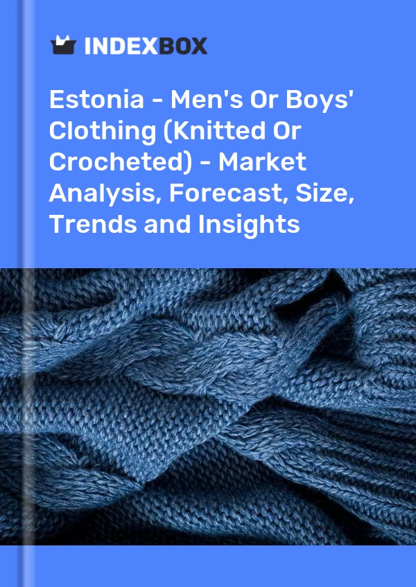 Report Estonia - Men's or Boys' Clothing (Knitted or Crocheted) - Market Analysis, Forecast, Size, Trends and Insights for 499$