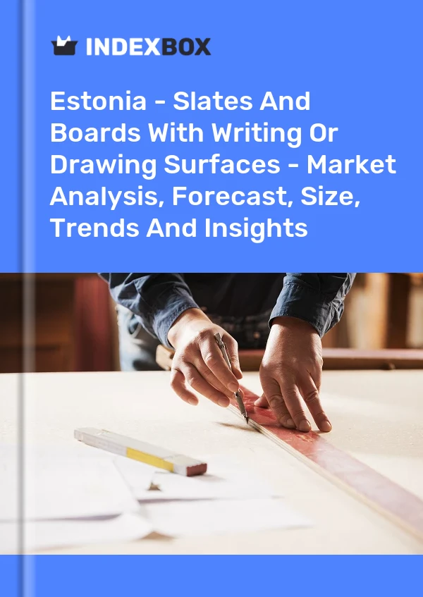 Report Estonia - Slates and Boards With Writing or Drawing Surfaces - Market Analysis, Forecast, Size, Trends and Insights for 499$